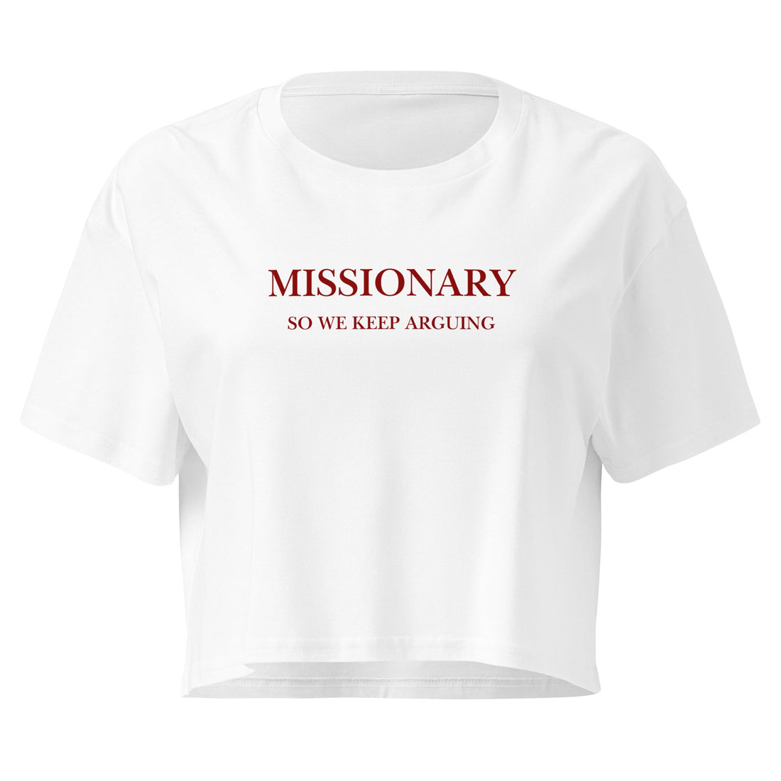 MISSIONARY SO WE KEEP ARGUING tee — relationship chaos in cotton form