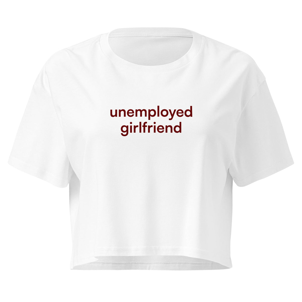 unemployed girlfriend cropped tee on the Bella + Canvas 6882 blank