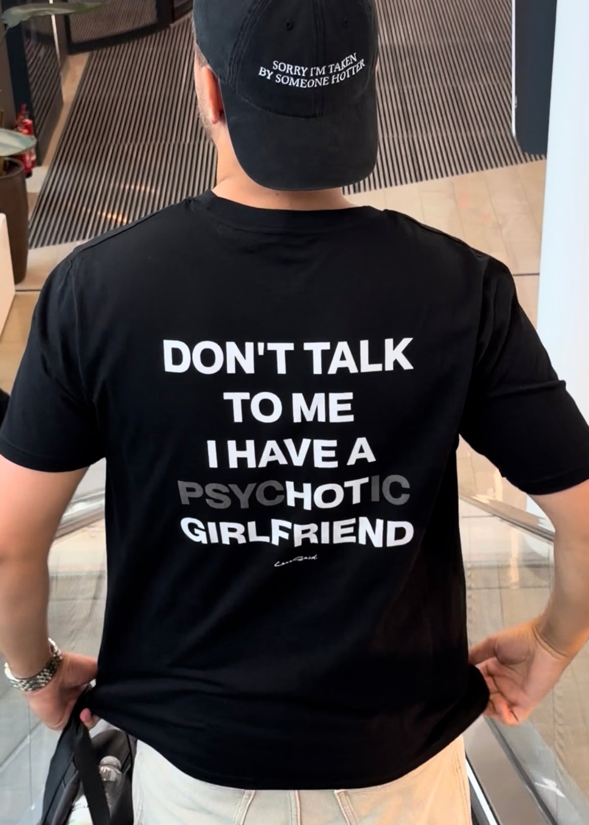 DON'T TALK TO ME I HAVE A PSYC(HOT)IC GIRLFRIEND