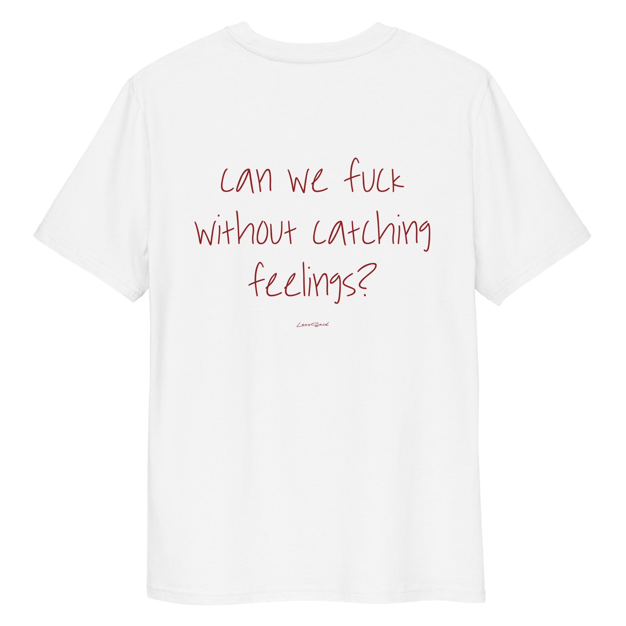 Unisex white organic cotton t-shirt with bold "CAN WE FUCK?" text on the back by LessSaid.