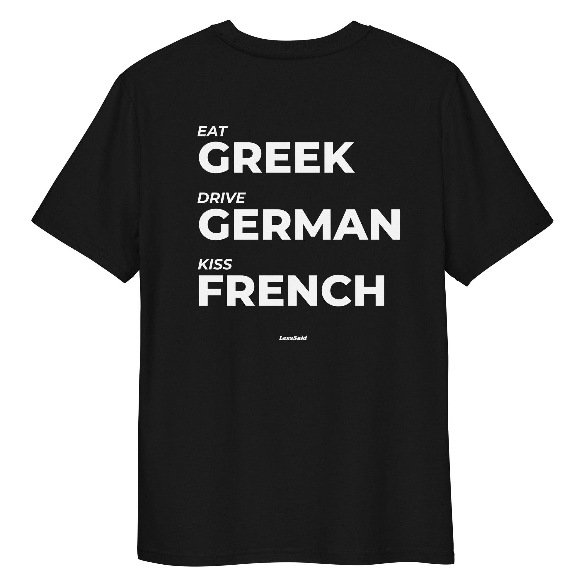 Black unisex organic cotton T-shirt with "Eat, Drive, Kiss" design by LessSaid, shown from the back.