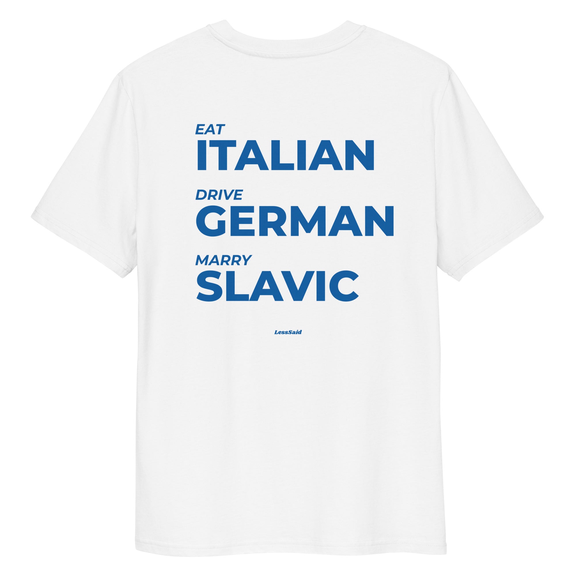 White unisex organic cotton T-shirt featuring the "EAT, DRIVE, MARRY" design by LessSaid, shown from the back.