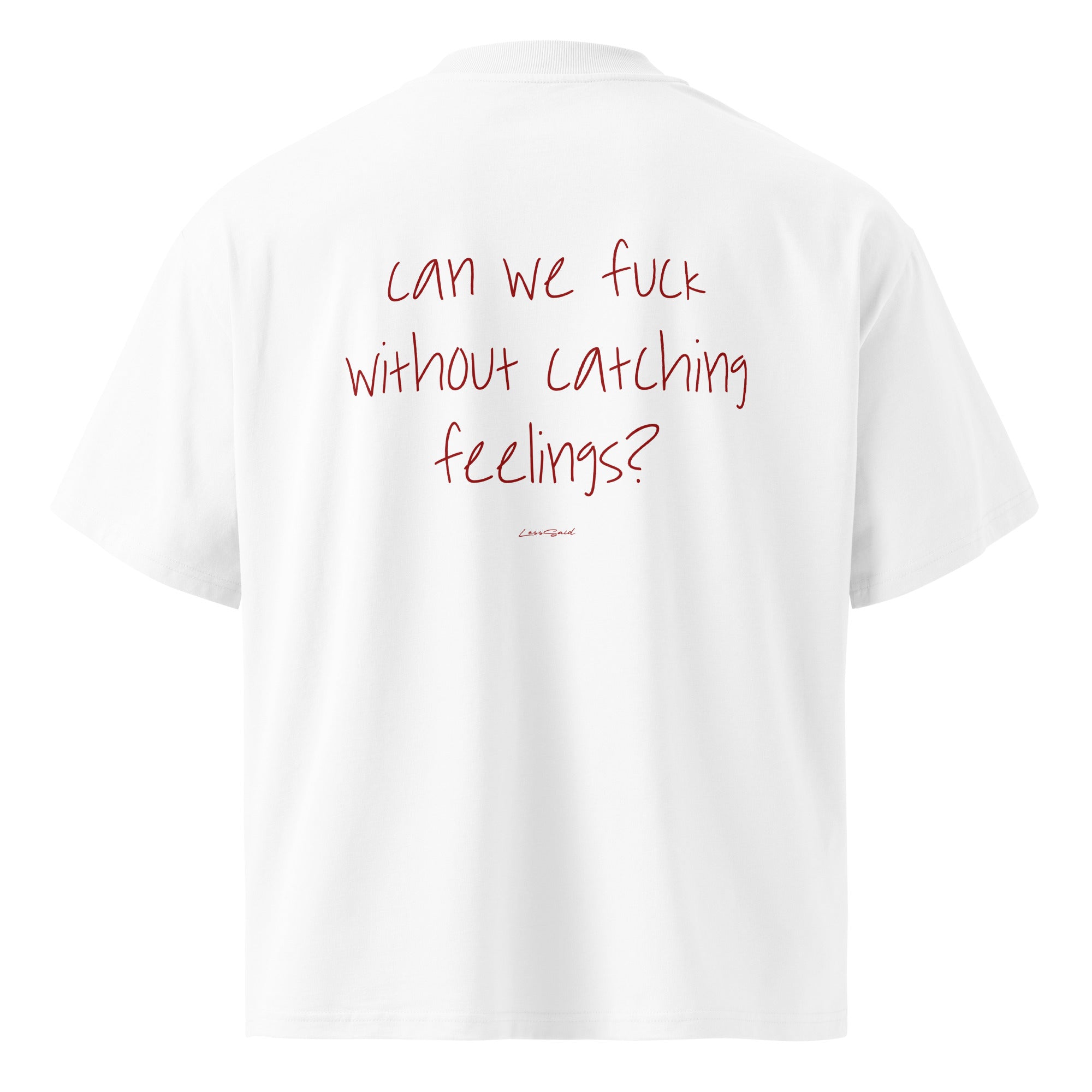 Unisex white oversized high-neck T-shirt by LessSaid with bold printed text on the back, made from organic cotton.