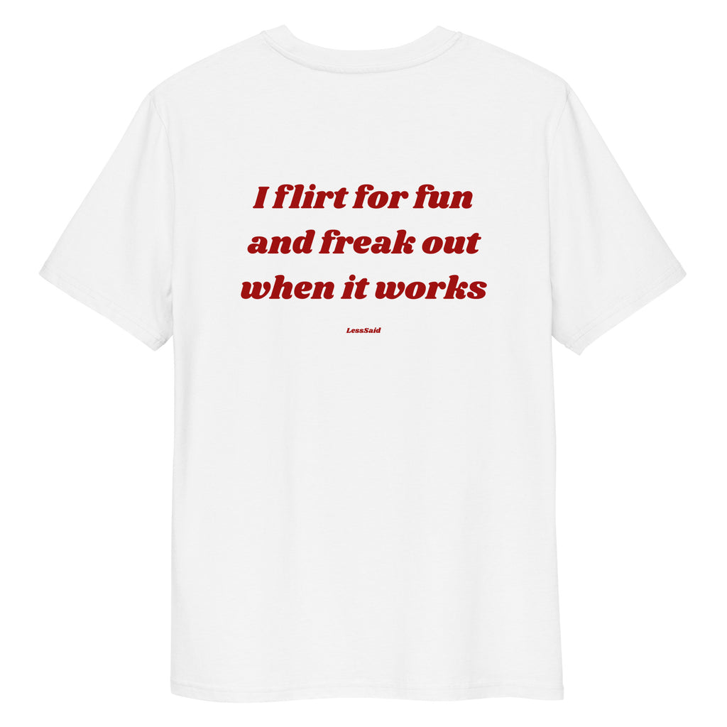 Unisex white organic cotton T-shirt with "I FLIRT FOR FUN" print, featuring a casual fit and soft fabric from LessSaid.