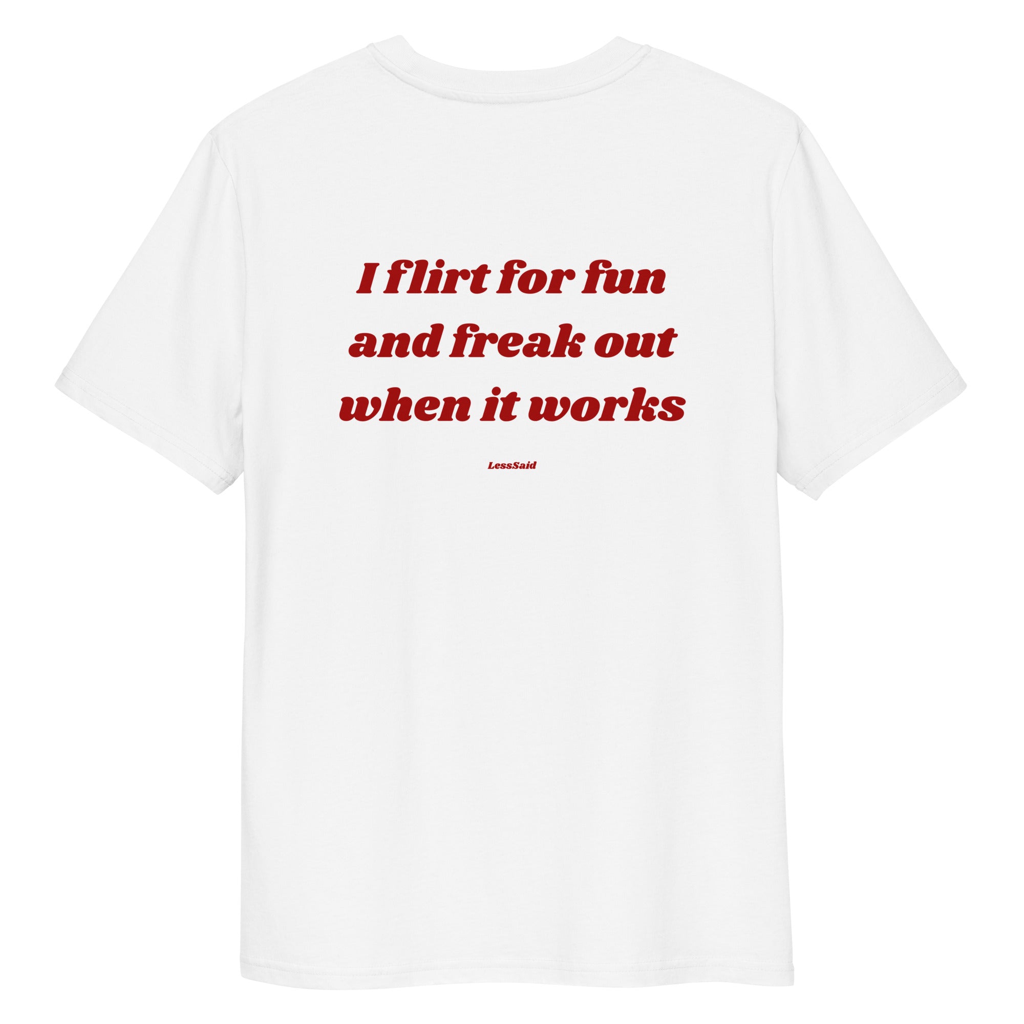 Unisex white organic cotton T-shirt with "I FLIRT FOR FUN" print, featuring a casual fit and soft fabric from LessSaid.
