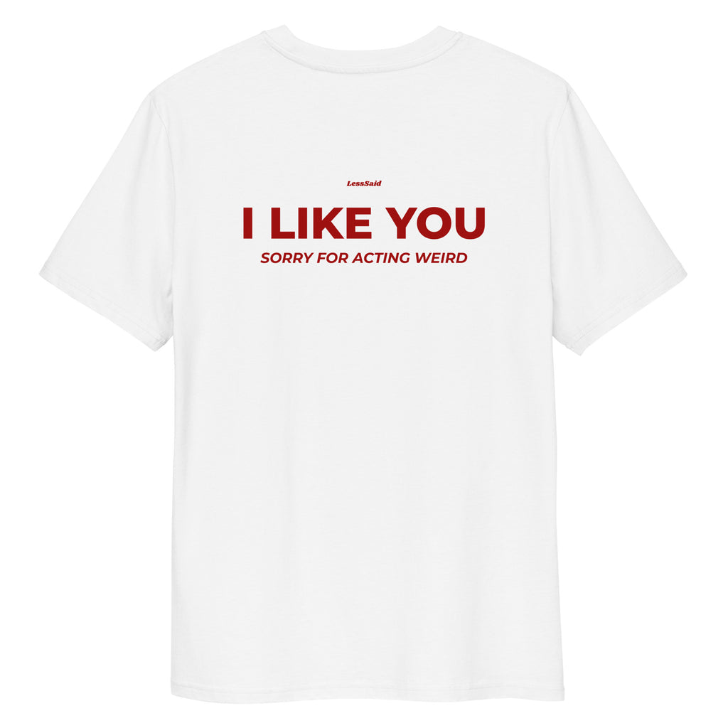 White unisex organic cotton T-shirt from LessSaid featuring "I LIKE YOU" text on the back.