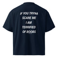 Unisex organic oversized high-neck tee by LessSaid featuring a French navy color and bold "I'M TERRIFIED OF BOOBS" graphic print.