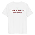 White unisex organic cotton T-shirt with "Love Is a Scam" print by LessSaid, shown from the back.