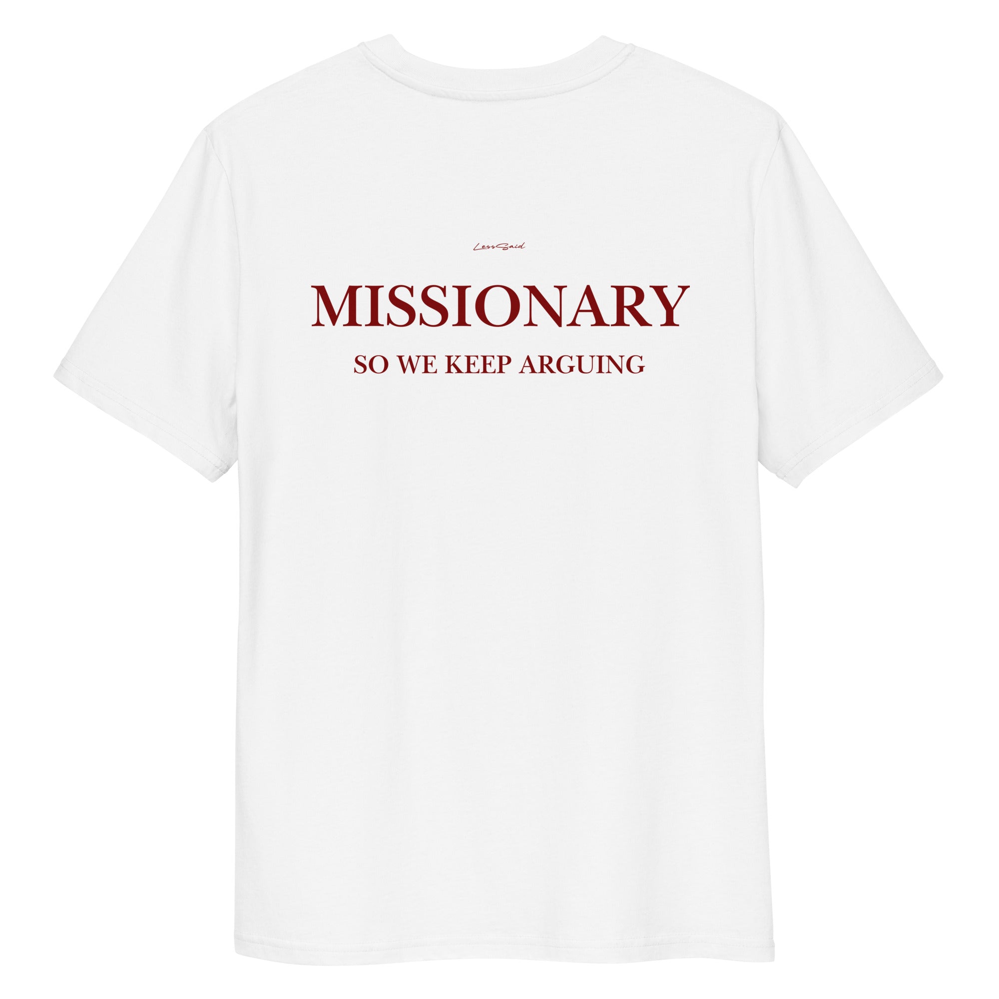 Unisex white organic cotton T-shirt with a Missionary design, featuring a back view of the LessSaid brand.
