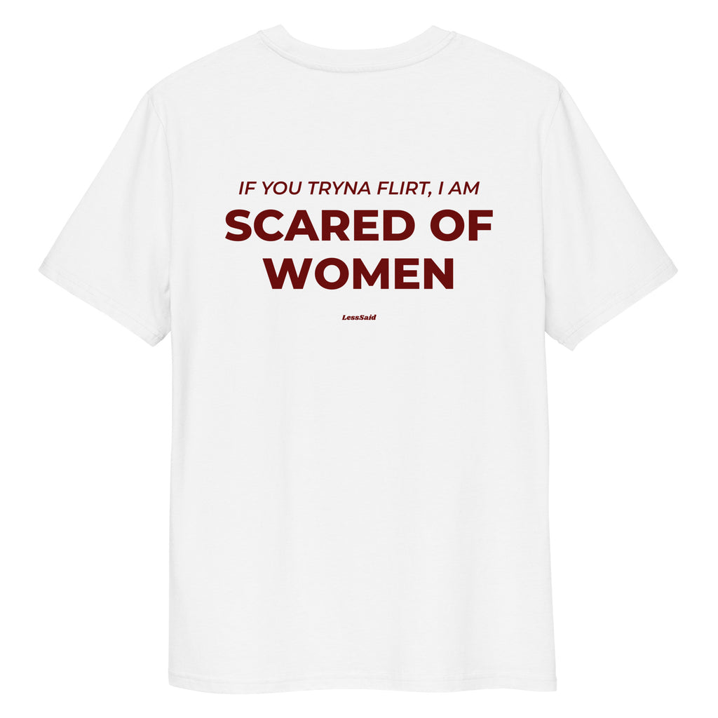 Unisex white organic cotton t-shirt with "SCARED OF WOMEN" text on the back by LessSaid.