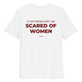 Unisex white organic cotton t-shirt with "SCARED OF WOMEN" text on the back by LessSaid.