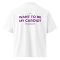 Unisex white oversized organic cotton T-shirt from LessSaid with high neck and "Want to Be My Cardio?" print on the back.